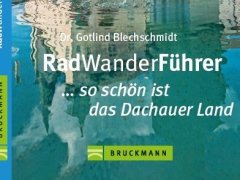 RadWanderFührer für das Dachauer Land ist wieder erhältlich